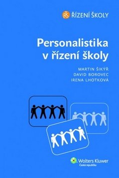 Personalistika v řízení školy - Martin Šikýř; David Borovec; Irena Lhotková
