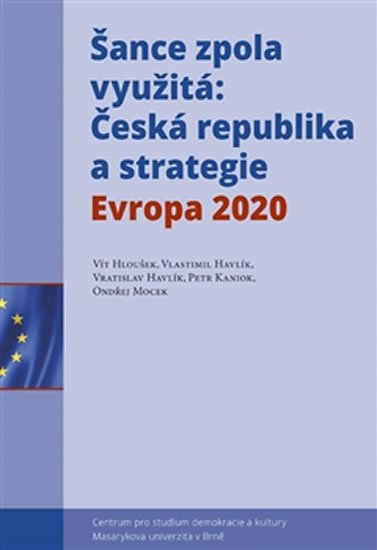 Levně Šance zpola využitá - Česká republika a strategie Evropa 2020 - Vít Hloušek