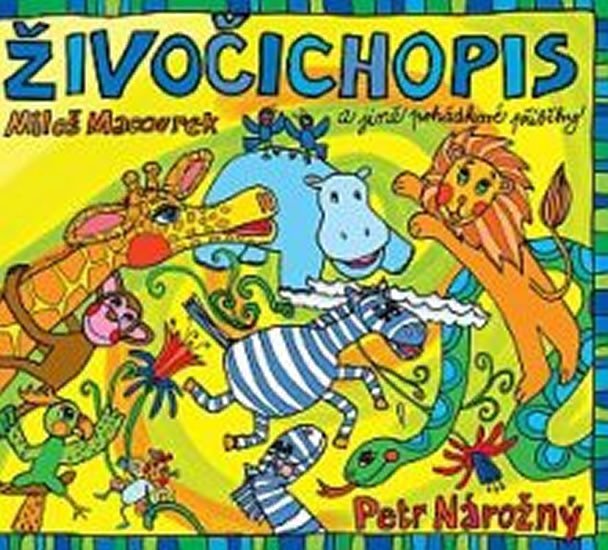 Levně Živočichopis a jiné pohádkové příběhy - CD (Čte Petr Nárožný) - Miloš Macourek