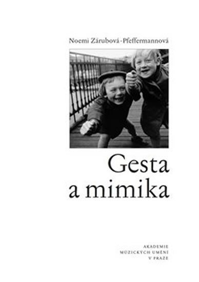 Levně Gesta a mimika - Noemi Zárubová-Pfeffermanová