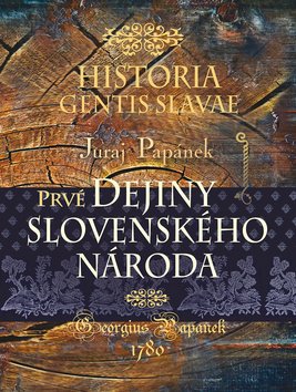 Levně Prvé dejiny slovenského národa - Juraj Papánek