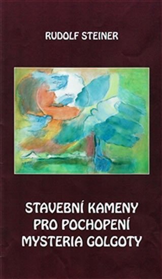 Levně Stavební kameny pro pochopení mysteria Golgoty - Rudolf Steiner