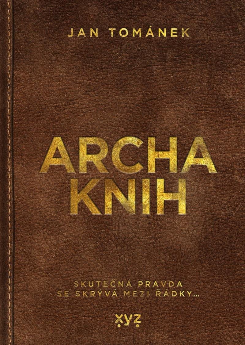 Levně Archa knih - Skutečná pravda se skrývá mezi řádky… - Jan Tománek