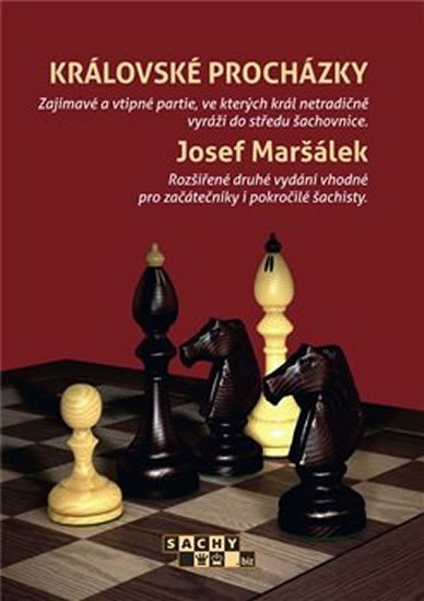Levně Královské procházky - Zajímavé a vtipné partie, ve kterých král netradičně vyráží do středu šachovnice - Josef Maršálek