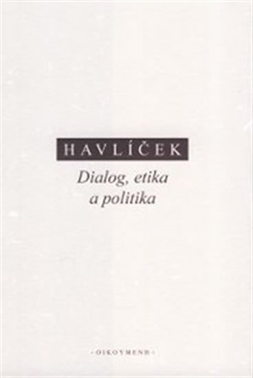 Levně Dialog, etika a politika - Aleš Havlíček