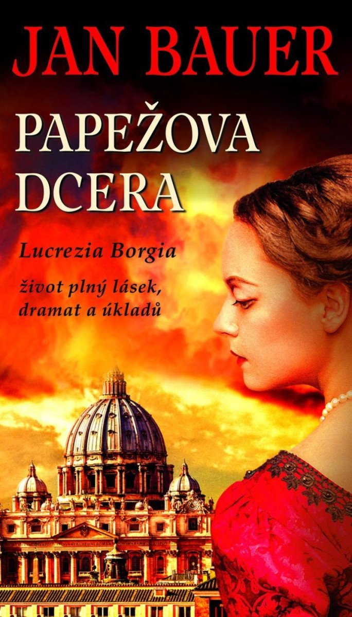 Levně Papežova dcera - Lucrezia Borgia - Jan Bauer