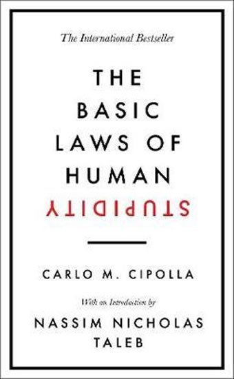 Levně The Basic Laws of Human Stupidity : The International Bestseller - Carlo M. Cipolla