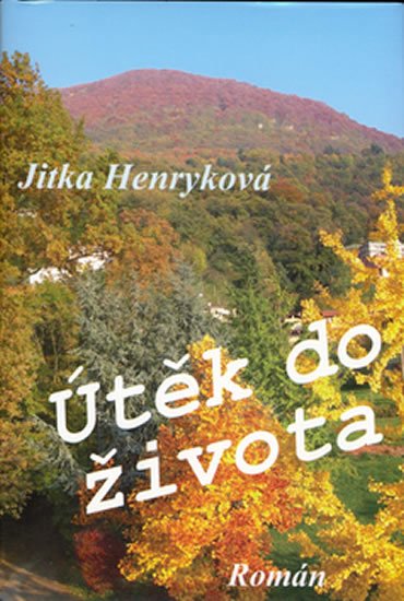 Levně Útěk do života - Jitka Henryková