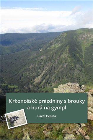 Levně Krkonošské prázdniny s brouky a hurá na gympl - Pavel Pecina