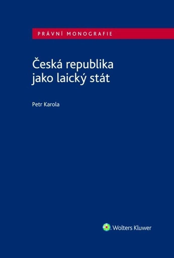 Levně Česká republika jako laický stát - Petr Karola