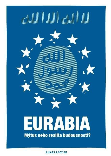 Levně Eurabia - Mýtus nebo realita budoucnosti? - Lukáš Lhoťan