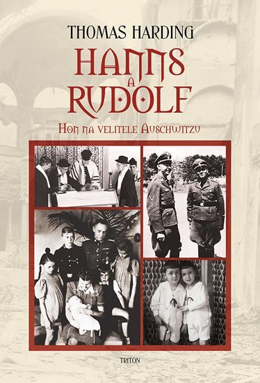 Levně Hanns a Rudolf - Hon na velitele Auschwitzu - Thomas Harding