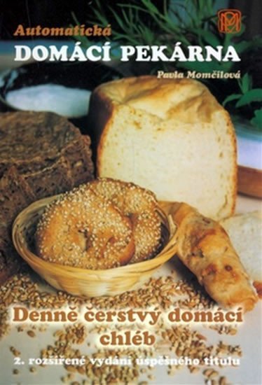 Levně Automatická domácí pekárna - Denně čerstvý domácí chléb - Pavla Momčilová