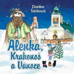 Levně Alenka, Krakonoš a Vánoce - CDmp3 (Čte Naďa Konvalinková) - Danka Šárková