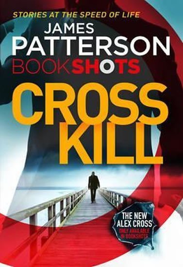 Levně Cross Kill : Bookshots - James Patterson