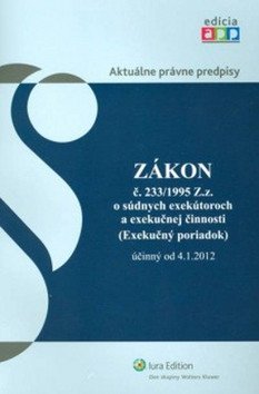 Levně Zákon č. 233/1995 Z.z. o súdnych exekútoroch a exekučnej činnosti