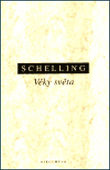 Věky světa: Kniha první - Minulost - Friedrich Wilhelm Joseph Schelling