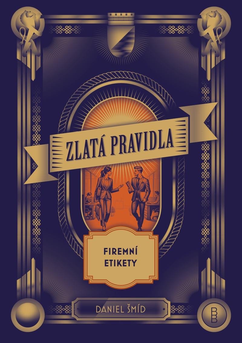 Levně Zlatá pravidla firemní etikety - Daniel Šmíd