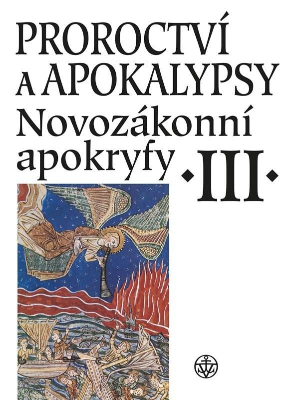 Novozákonní apokryfy III. - Proroctví a apokalypsy - Jan Amos Dus