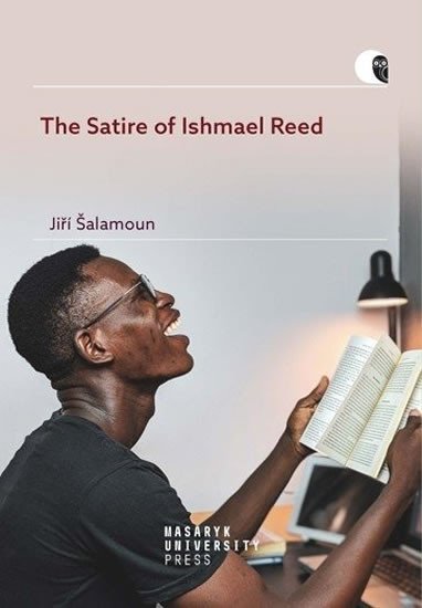 The Satire of Ishmael Reed - From Non-standard Sexuality to Argumentation - Jiří Šalamoun