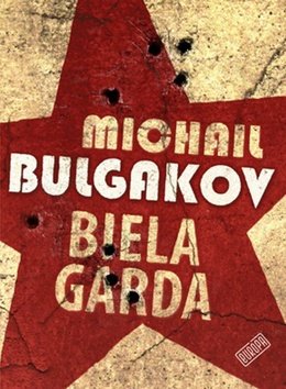 Levně Biela garda - Michail Afanasjevič Bulgakov