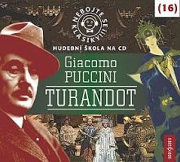 Levně Nebojte se klasiky 16 - Giacomo Puccini: Turandot - CD - Giacomo Puccini