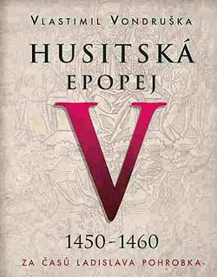 Levně Husitská epopej V. - Za časů Ladislava Pohrobka. 1450 -1460 - CDmp3 - Vlastimil Vondruška