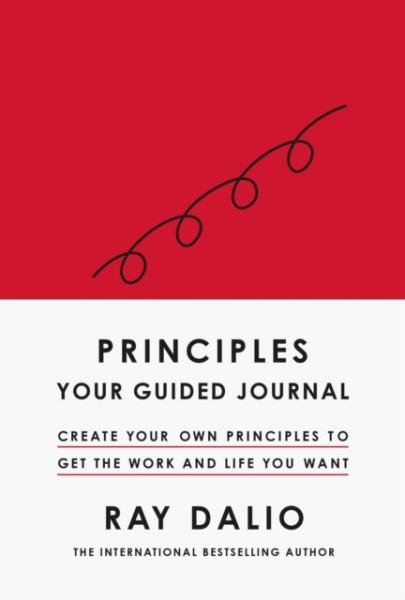 Levně Principles: Your Guided Journal : Create Your Own Principles to Get the Work and Life You Want - Ray Dalio