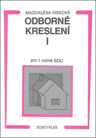 Levně Odborné kreslení I pro 1. ročník SOU, 2. vydání - Magdaléna Kissová