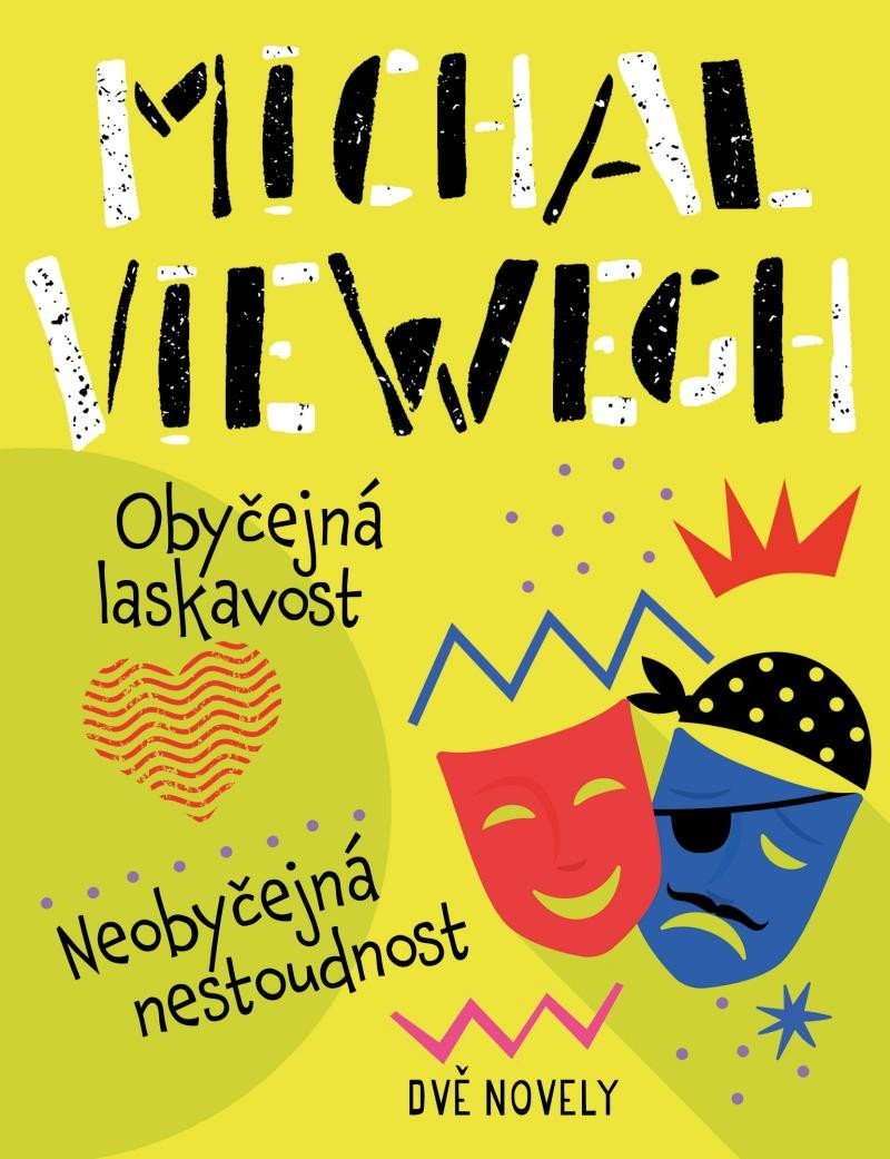 Levně Obyčejná laskavost, Neobyčejná nestoudnost - Michal Viewegh