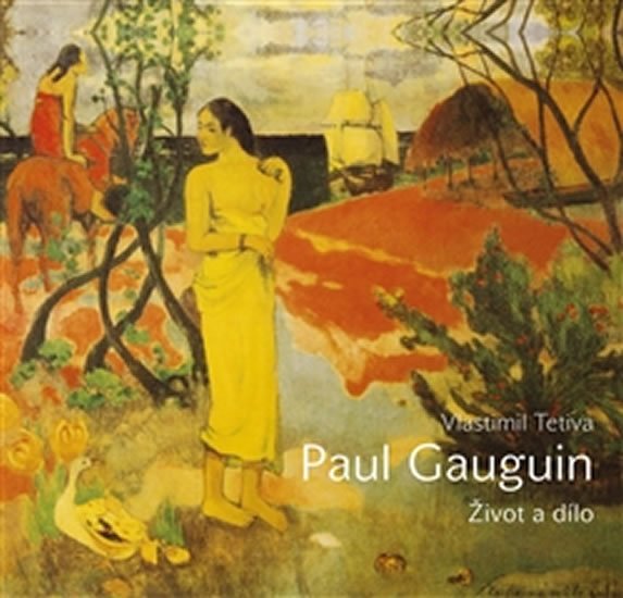 Levně Paul Gauguin - Život a dílo - Vlastimil Tetiva
