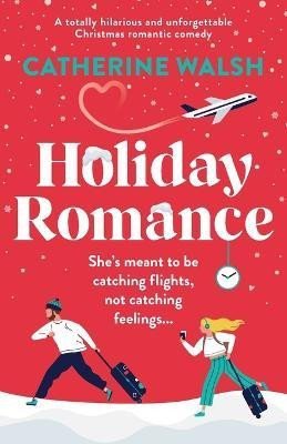 Levně Holiday Romance - Catherine Walsh