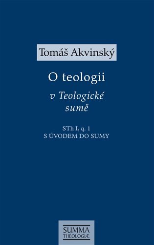 Levně O teologii v Teologické sumě - Tomáš Akvinský