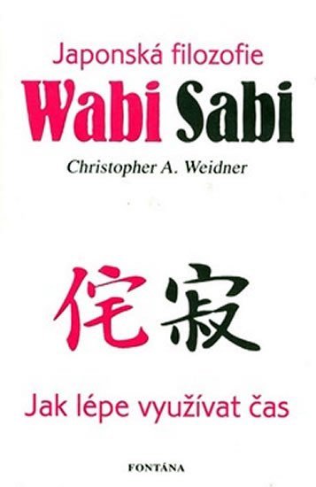 Levně Wabi Sabi - Japonská filosofie - Christopher A. Weidner