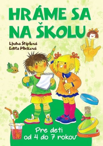 Levně Hráme sa na školu - Ljuba Štíplová; Edita Plicková