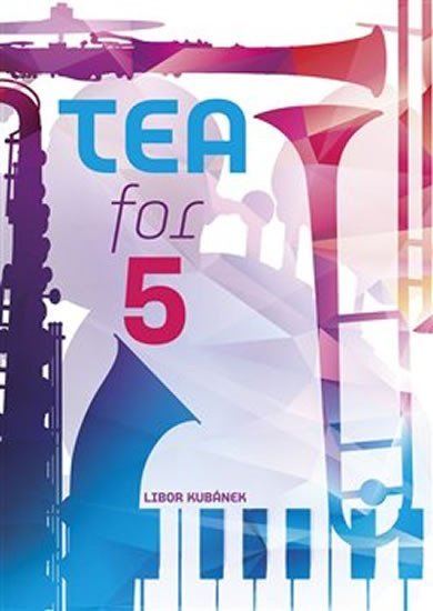 Levně Tea for 5 - Libor Kubánek