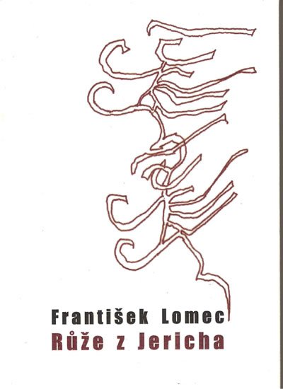 Levně Růže z Jericha - František Lomec
