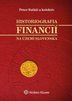 Levně Historiografia financií na území Slovenska - Peter Baláž