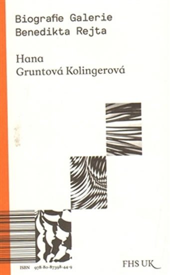 Levně Biografie Galerie Benedikta Rejta - Gruntová Kolingerová Hana Gruntová Kolingerová