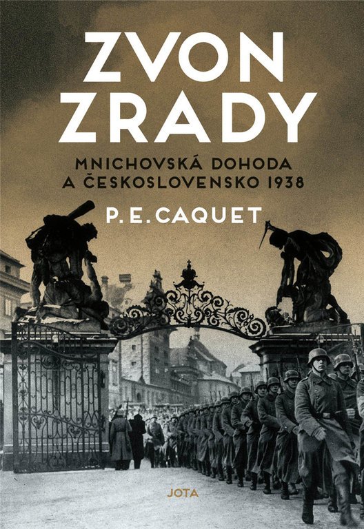 Zvon zrady - Mnichovská dohoda a Československo 1938 - P. E. Caquet