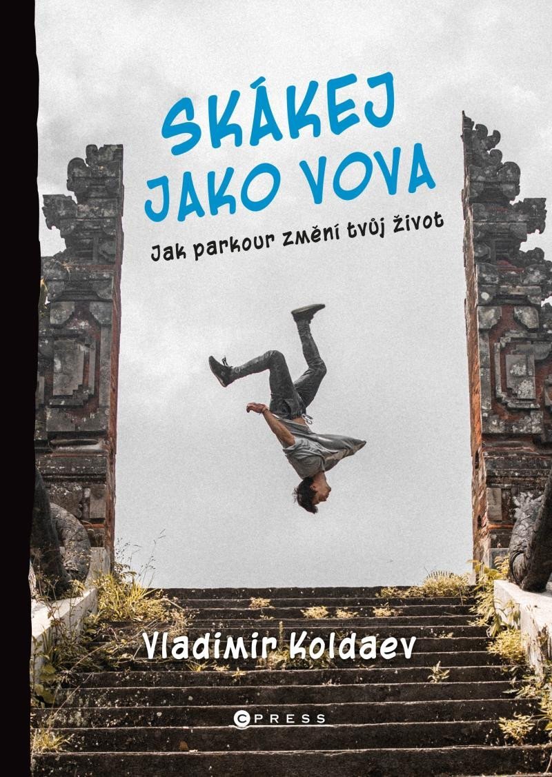 Levně Skákej jako Vova - Jak parkour změní tvůj život - Vladimir Koldaev