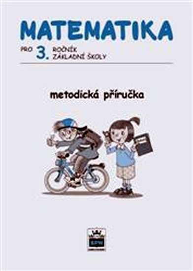 Matematika pro 3. ročník základní školy - Metodická příručka - Pišlova Miroslava Čížková