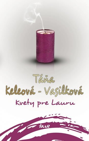 Levně Kvety pre Lauru - Táňa Keleová-Vasilková