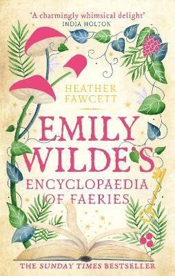 Levně Emily Wilde´s Encyclopaedia of Faeries: the Sunday Times Bestseller - Heather Fawcett