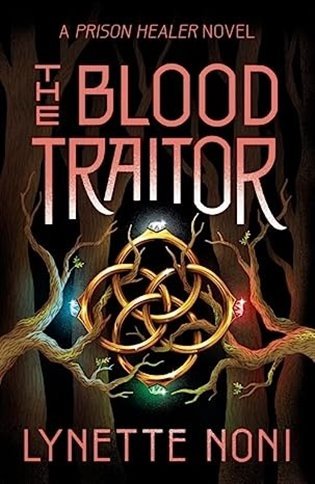 Levně The Blood Traitor: The gripping sequel to the epic fantasy The Prison Healer - Lynette Noniová