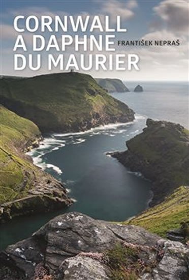 Levně Cornwall a Daphne du Maurier - František Nepraš