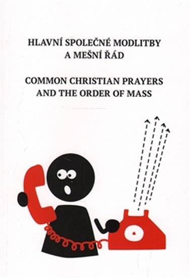 Levně Hlavní společné modlitby a mešní řád / Common Christian Prayers and Order of Mass - Ája Kuchařová