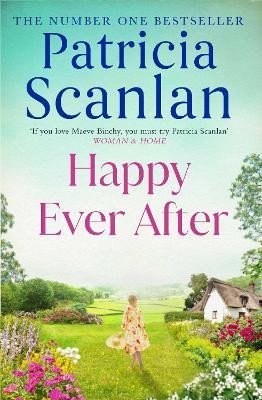 Levně Happy Ever After: Warmth, wisdom and love on every page - if you treasured Maeve Binchy, read Patricia Scanlan - Patricia Scanlan