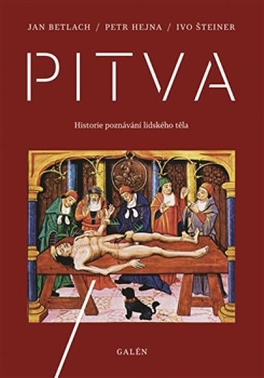Pitva - Historie poznávání lidského těla - Jan Betlach