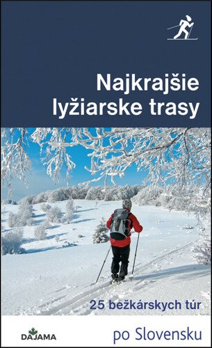 Levně Najkrajšie lyžiarske trasy - Karol Mizla; Tomáš Trstenský